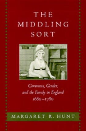 The Middling Sort - Commerce, Gender & the Family in England 1680-1780