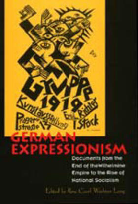 German Expressionism - Documents of the Wilhelmine Empire to the Rise of National Socialism