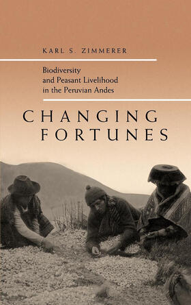 Changing Fortunes - Biodiversity & Peasant Livelihood in the Peruvian Andes