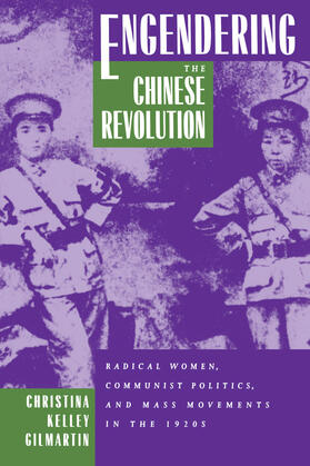 Engendering the Chinese Revolution - Radical Women, Communist Politics & Mass Movements in the 1920&#8242;s (Paper)