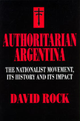 Authoritarian Argentina - The Nationalist Movement, its History & its Impact (Paper)