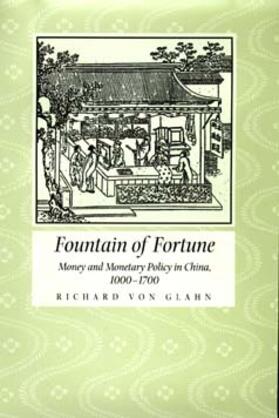 Fountain of Fortune - Money & Monetry Policy in China, 1000 - 1700