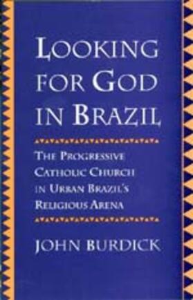 Looking for God in Brazil - The Progressive Catholic Church in Urban Brazil&#8242;s Religious Arena (Paper)