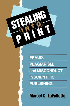 Stealing into Print - Fraud, Plagiarism & Misconduct in Scientific Publishing (Paper)