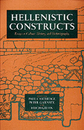 Hellenistic Constructs - Essays in Culture, History, & Historiography