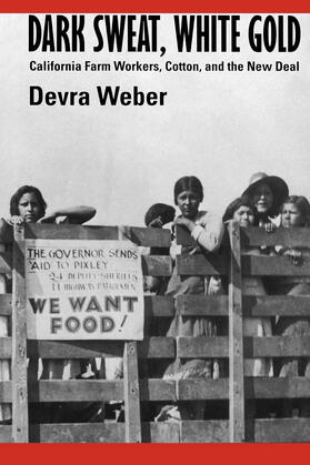 Dark Sweat, White Gold - California Farm Workers, Cotton, & the New Deal (Paper)