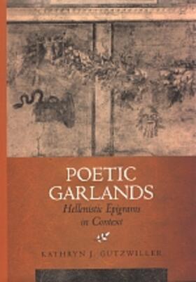 Poetic Garlands - Hellenistic Epigrams in Context