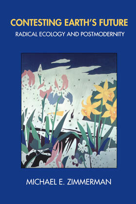 Contesting Earth&#8242;s Future - Radical Ecology & Postmodernity (Paper)