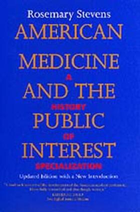 American Medicine and the Public Interest: Updated Edition with a New Introduction