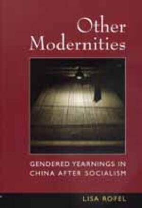 Other Modernities - Gendered Yearnings In China after Socialism (Paper)