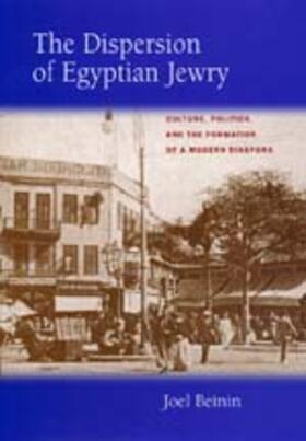 The Dispersion of Egyptian Jewry - Culture, Politics, & the Formation of a Modern Diaspora