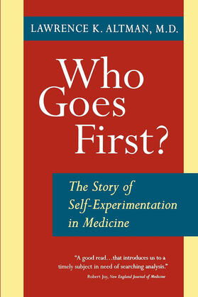 Who Goes First? - Story of Self-Experimentation in Medicine