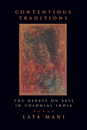 Contentious Traditions - The Debate on Sati in Colonial India
