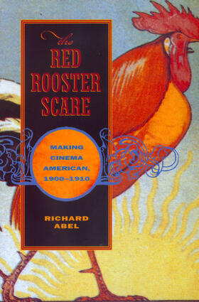 The Red Rooster Scare - Making Cinema American 1900 - 1910 (Paper)