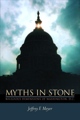 Myths in Stone - Religious Dimensions of Washington D.C.