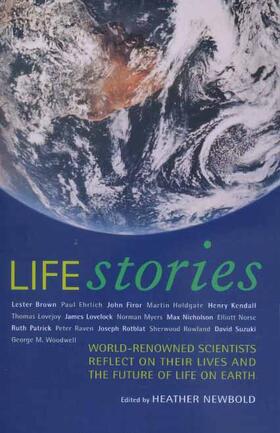 Life Stories: World-Renowned Scientists Reflect on Their Lives and on the Future of Life on Earth