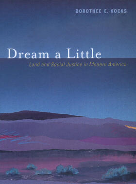 Dream a Little: Land and Social Justice in Modern America
