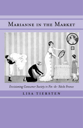 Marianne in the Market - Envisioning Consumer Society in Fin-de-Siecle France