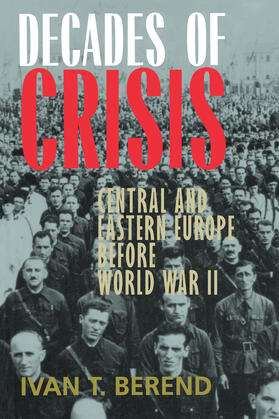 Decades Of Crisis - Central & Eastern Europe Before World War II