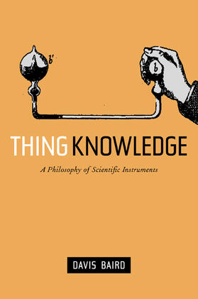 Thing Knowledge - A Philosophy of Scientific Instruments