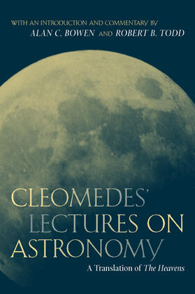 Cleomedes Lectures on Astronomy - A Translation of  the Heavens