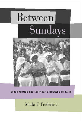 Between Sundays - Black Women and Everyday Struggles of Faith