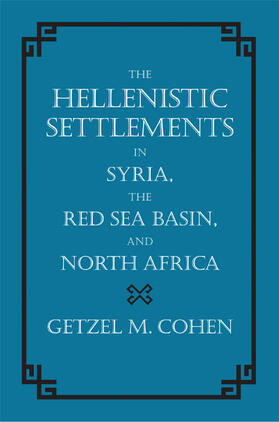 Hellenistic Settlements in Syria, the Red Sea Basin, and Nor