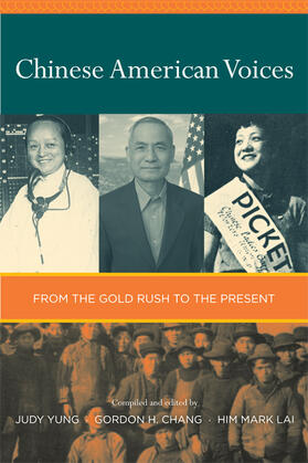 Chinese American Voices - From the Gold Rush to the Present