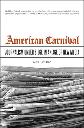 American Carnival - Journalism under Siege in an Age of New Media