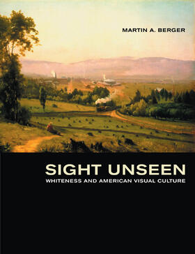 Sight Unseen - Whiteness and American Visual Culture