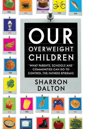 Our Overweight Children - What Parents, Schools, and Communities Can Do to Control the Fatness Epidemic