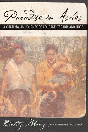 Papradise in Ashes - A Guatemalan Journey of Courage, Terror, and Hope