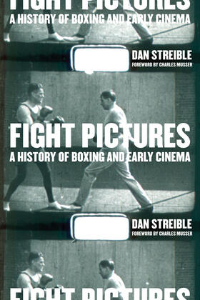 Fight Pictures - A History of Boxing and Early Cinema