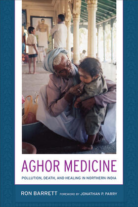 Aghor Medicine - Pollution, Death and Healing in Northern India