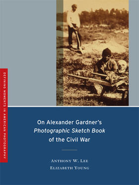 On Alexander Gardner&#8242;s Photographic Sketch Book of  the Civil War