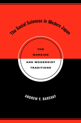 The Social Sciences in Modern Japan - The Marxian and Modernist Traditions