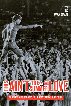 This Ain&#8242;t the Summer of Love - Conflict and Crossover in Heavy Metal and Punk