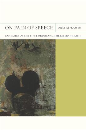 On Pain of Speech - Fantasies of the First Order and the Literary Rant