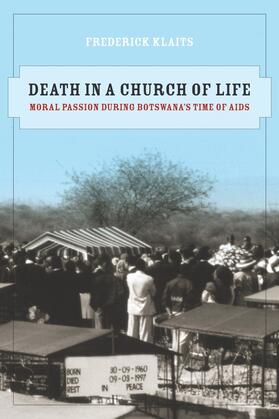 Death in A Church of Life - Moral Passion During Botswana&#8242;s Time of AIDS
