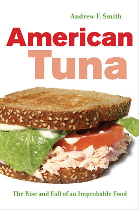 American Tuna: The Rise and Fall of an Improbable Food