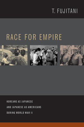 Race for Empire - Koreans as Japanese and Japanese  as Americans during World War II