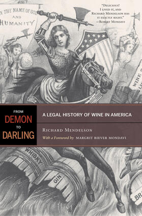 From Demon to Darling - A Legal History of Wine in  America