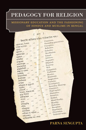 Pedagogy for Religion - Missionary Education and the Fashioning of Hindus and Muslims in Bengal