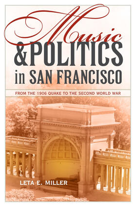 Music and Politics in San Francisco - From the 1906 Quake to the Second World War