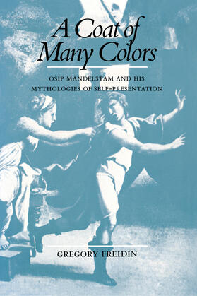 Coat of Many Colors - Osip Mandelstam and his Mythologies
