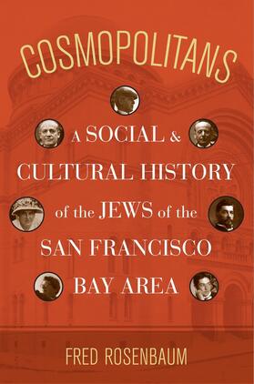 Cosmopolitans - A Social and Cultural History of the Jews of the San Francisco Bay Area
