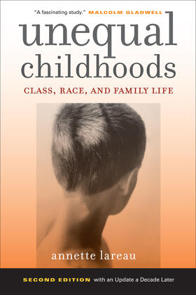 Unequal Childhoods - Class, Race, and Family Life 2e