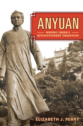 Anyuan - Mining China&#8242;s Revolutionary Tradition