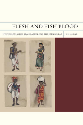 Flesh and Fish Blood - Postcolonialism, Translation and the Vernacular