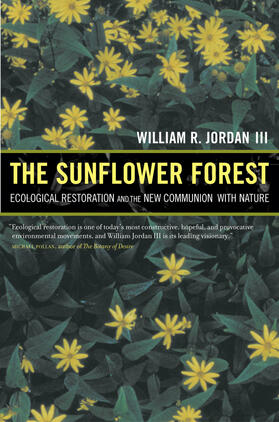 The Sunflower Forest - Ecological Restoration & the New Communion with Nature